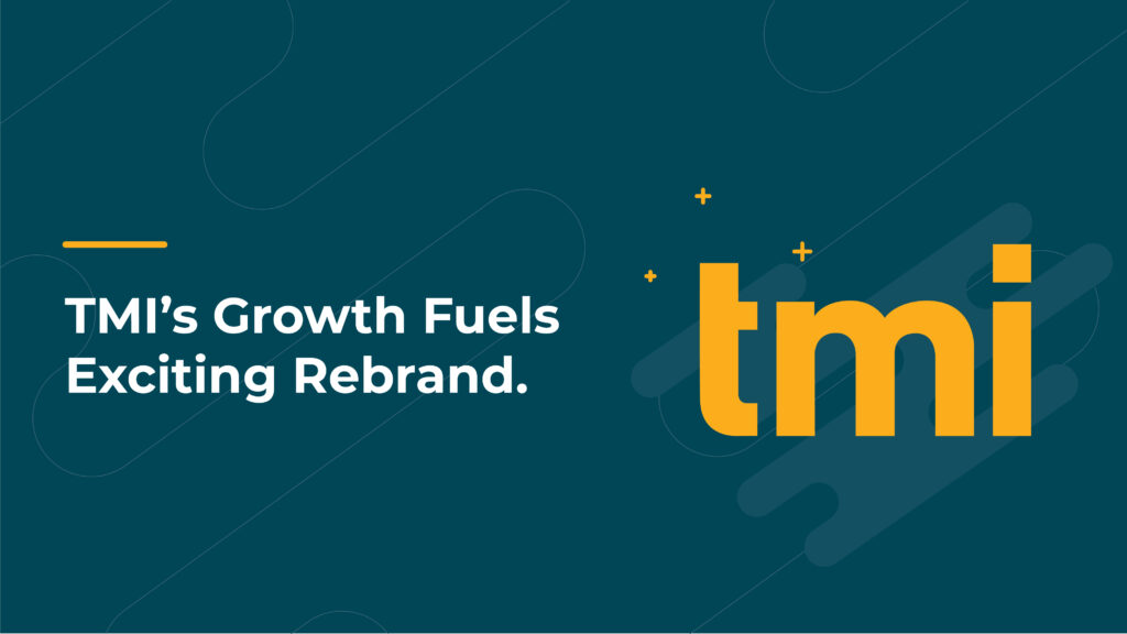 TMI’s Growth Fuels Exciting Rebrand