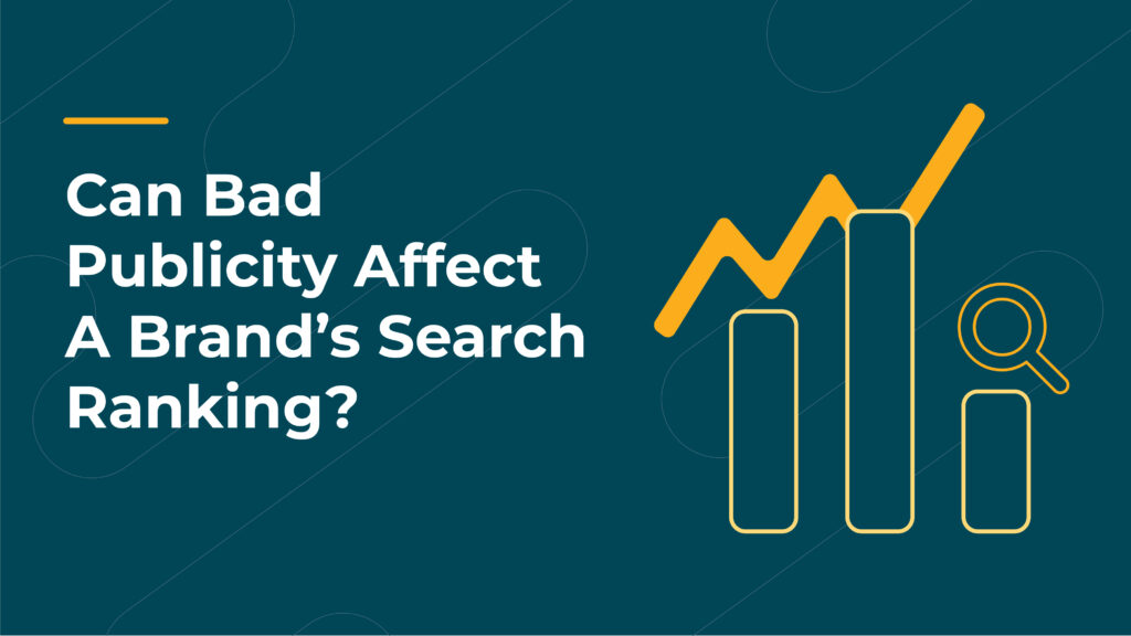 Can bad publicity affect a brand’s search ranking?