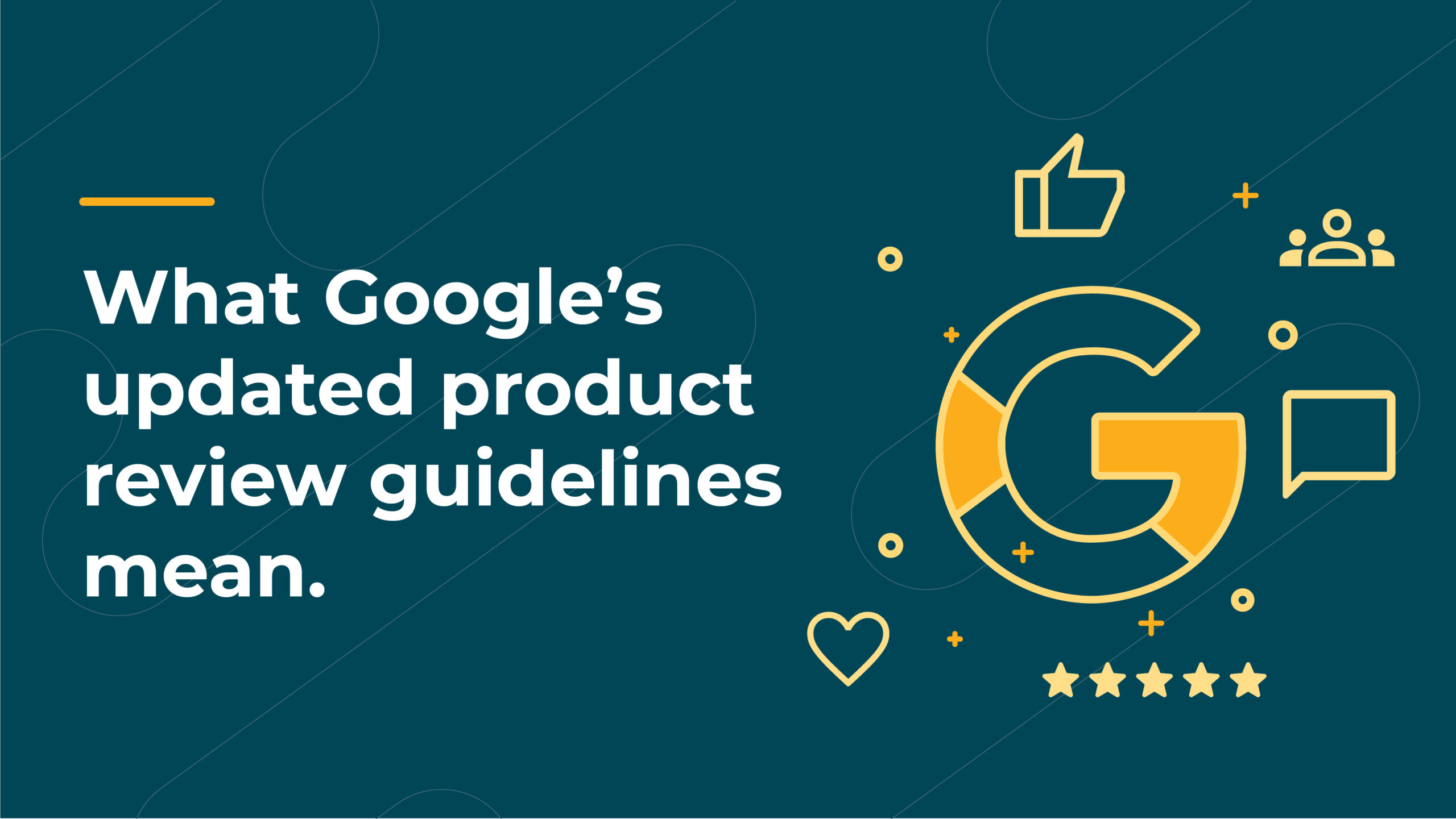 What Googles updated product review guidelines mean